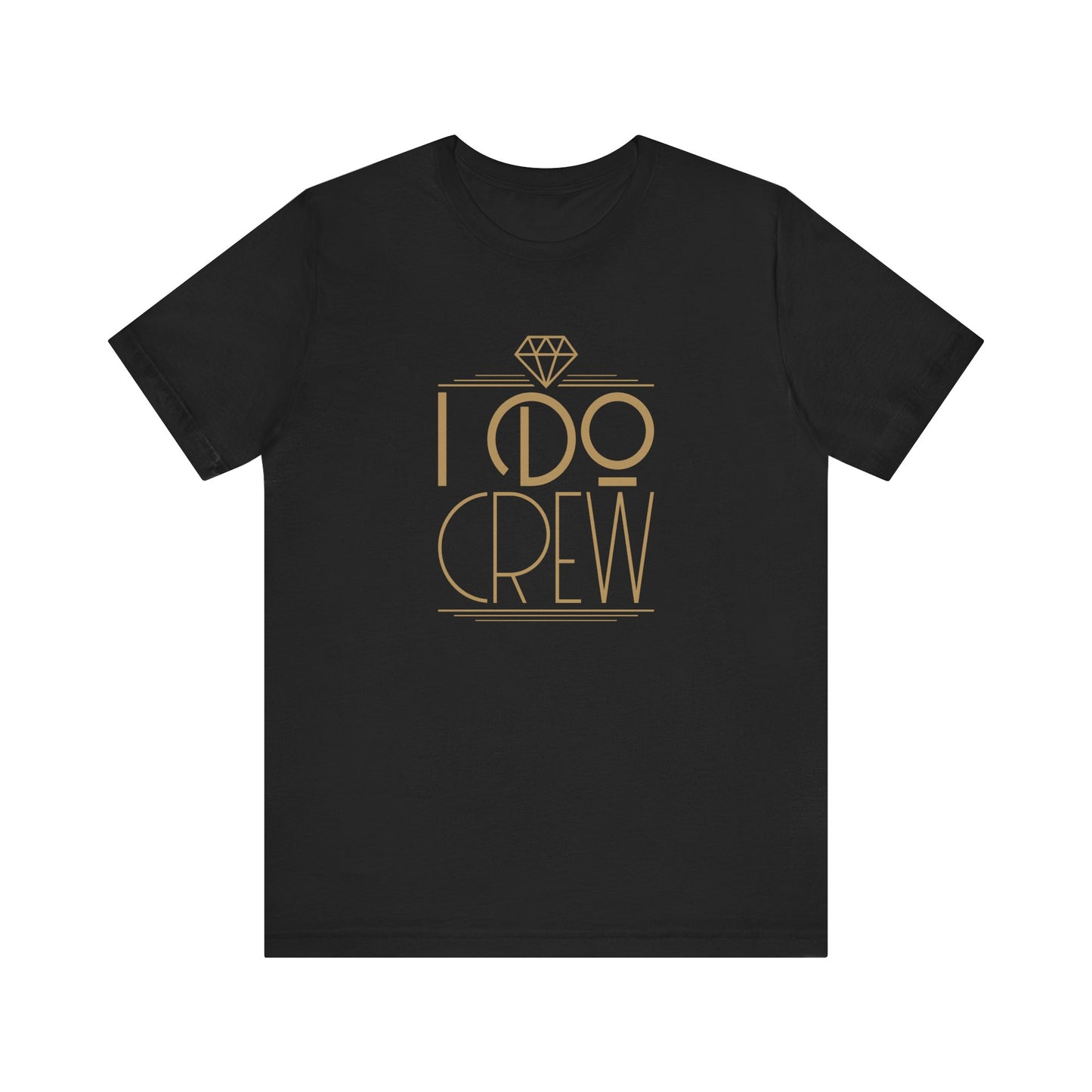 I Do Crew Art Deco Unisex Jersey Short Sleeve Tee Bachelorette Party Shirt