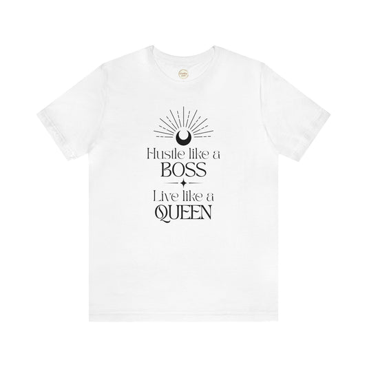 Hustle Like a Boss Live Like a Queen Unisex Jersey Short Sleeve Tee