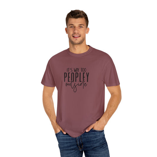 It's Too Peopley Tee, Sarcastic Graphic Shirt, Unisex T-shirt Gift, Introvert Humor Top, Snarky Saying Apparel