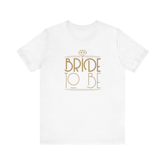 Bride To Be Art Deco Unisex Jersey Short Sleeve Tee Bachelorette Party Shirt