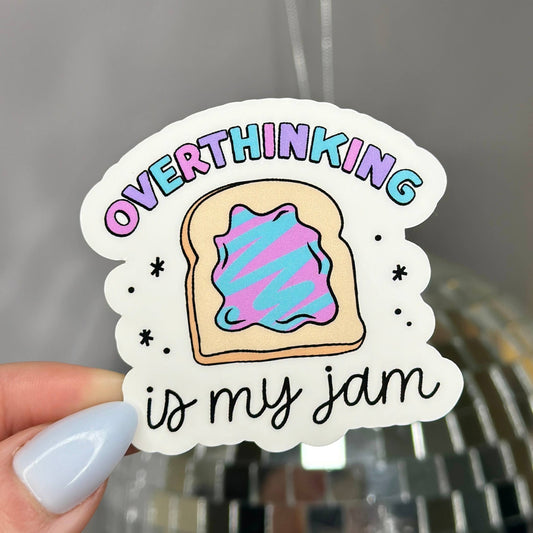 Overthinking is My Jam Sticker