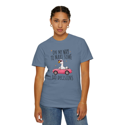 Fun Graphic T-Shirt, "On My Way to Make Some Bad Decisions", Casual Wear, Gift for Friends, Humor Tee, Weekend Vibes