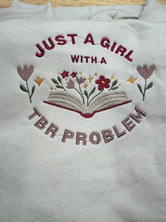 Just a Girl with a TBR Problem — Embroidered Sweatshirt