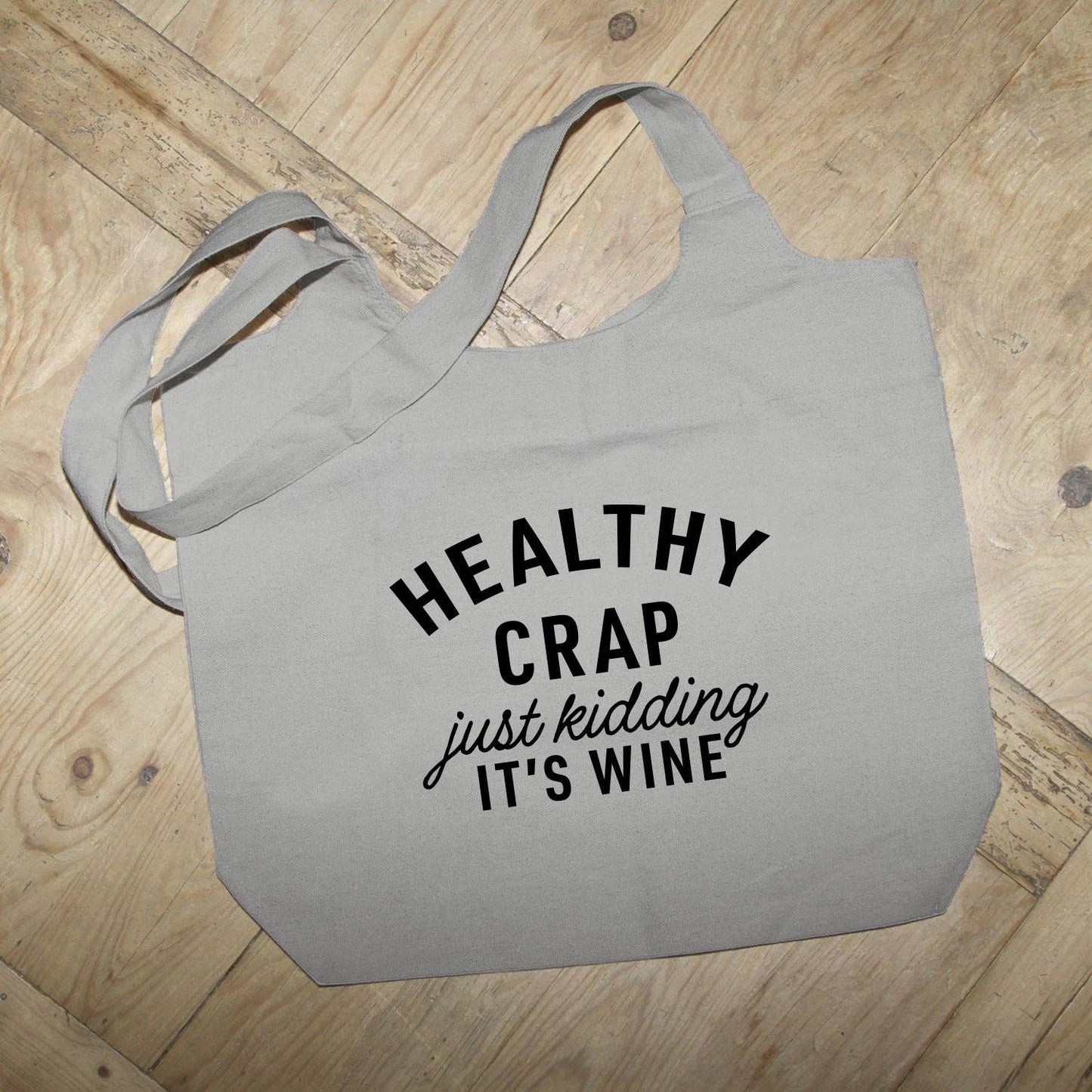 Healthy Crap just kidding It's Wine / Grey Tote Bag