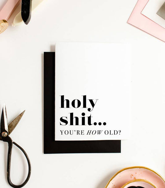 You're How Old - Funny Friendship Birthday Greeting Card