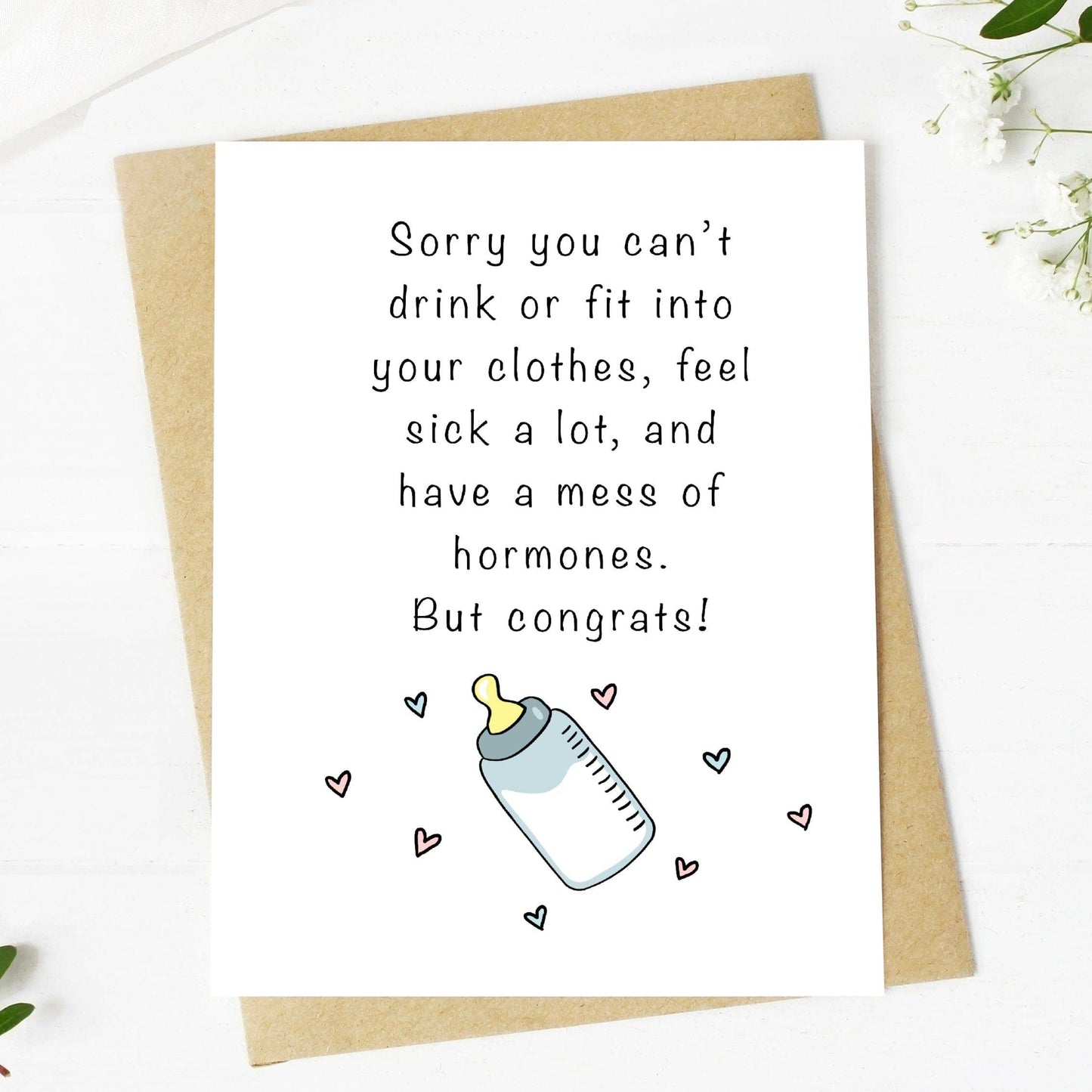 Sorry You Can't Drink Or Fit Into Your Clothes Baby Card