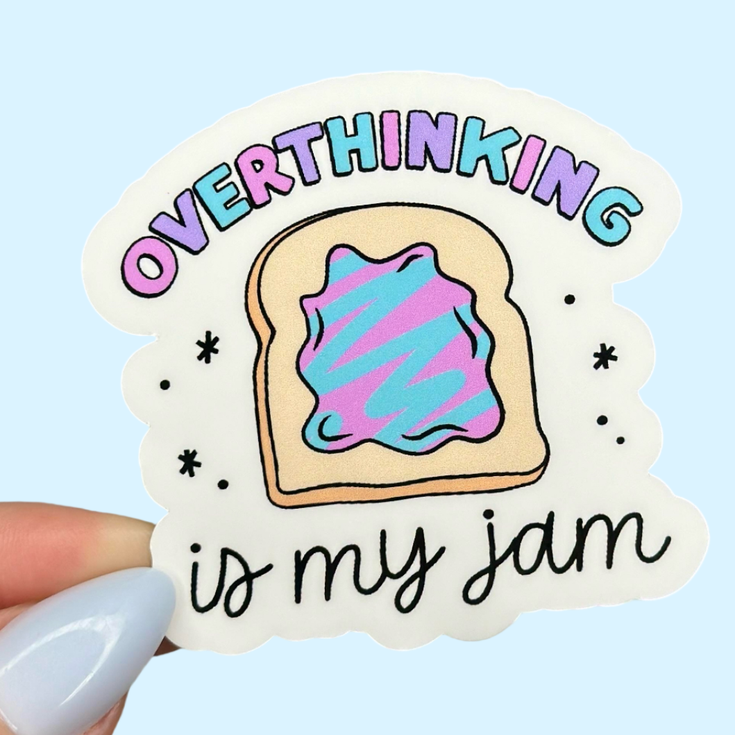 Overthinking is My Jam Sticker