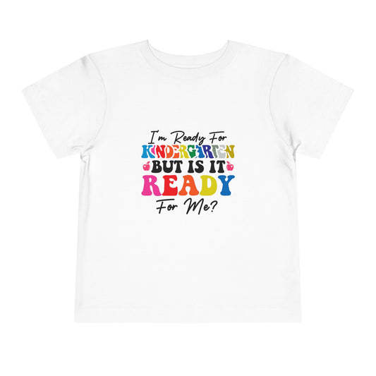 I'm Ready For Kindergarten Toddler Short Sleeve Tee