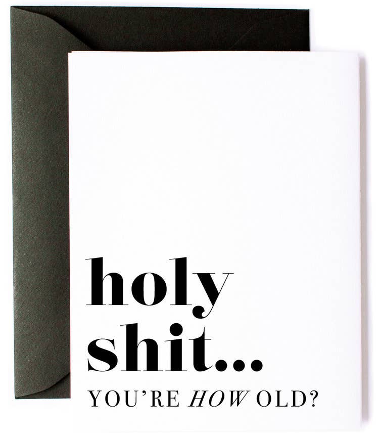 You're How Old - Funny Friendship Birthday Greeting Card