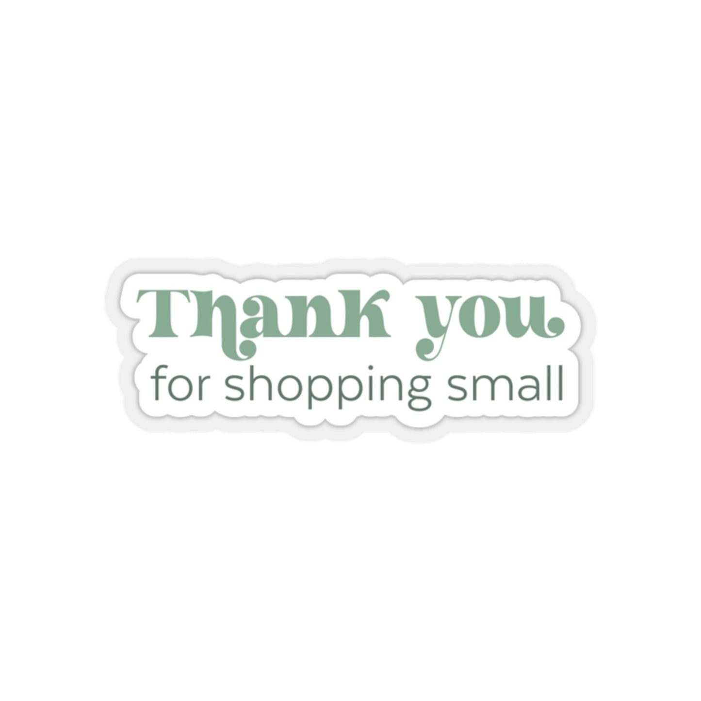 Thank You for Shopping Small Business Kiss-Cut Sticker