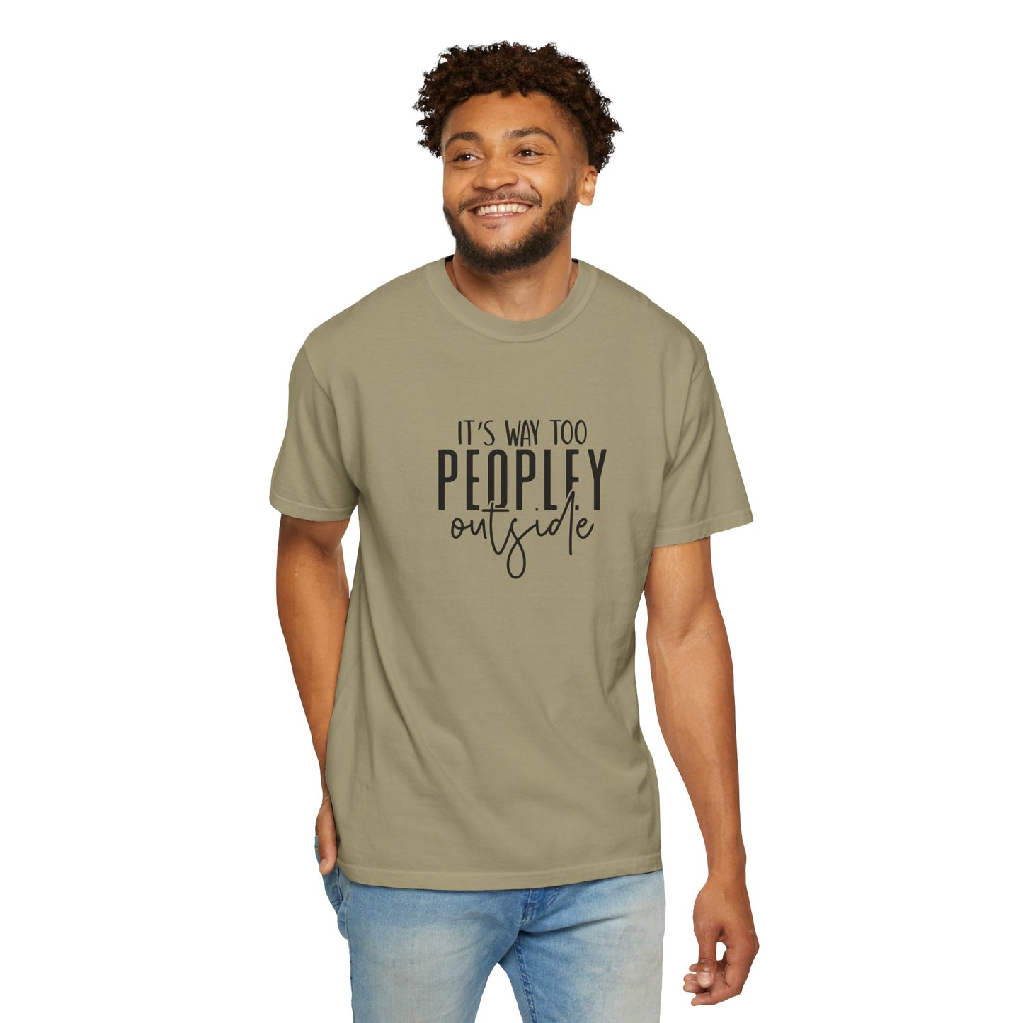 It's Too Peopley Tee, Sarcastic Graphic Shirt, Unisex T-shirt Gift, Introvert Humor Top, Snarky Saying Apparel