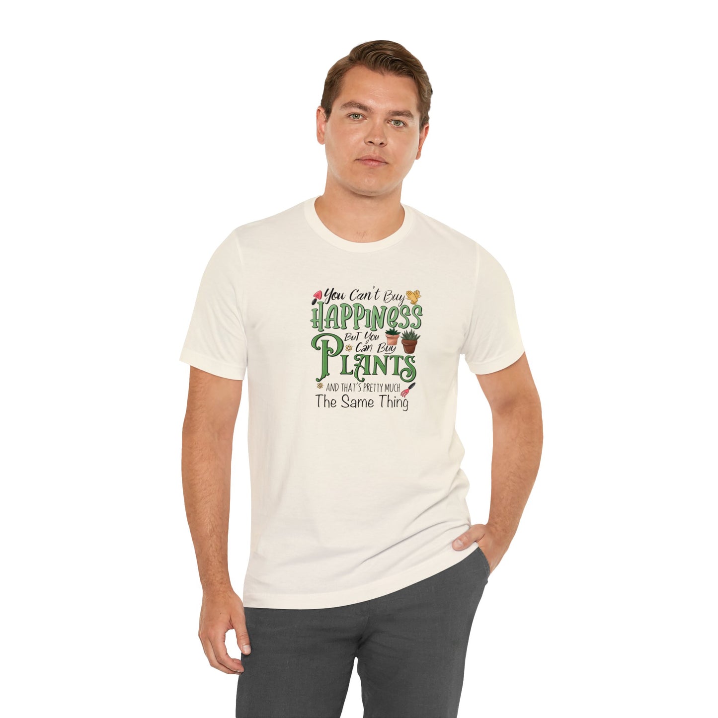 You Can't Buy Happiness But You Can Buy Plants Shirt