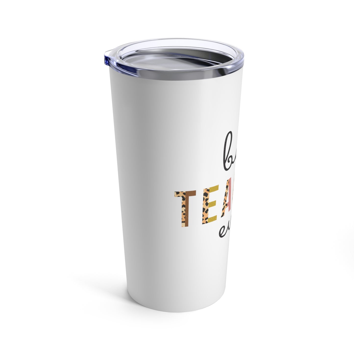 Best Teacher Ever Tumbler 20oz