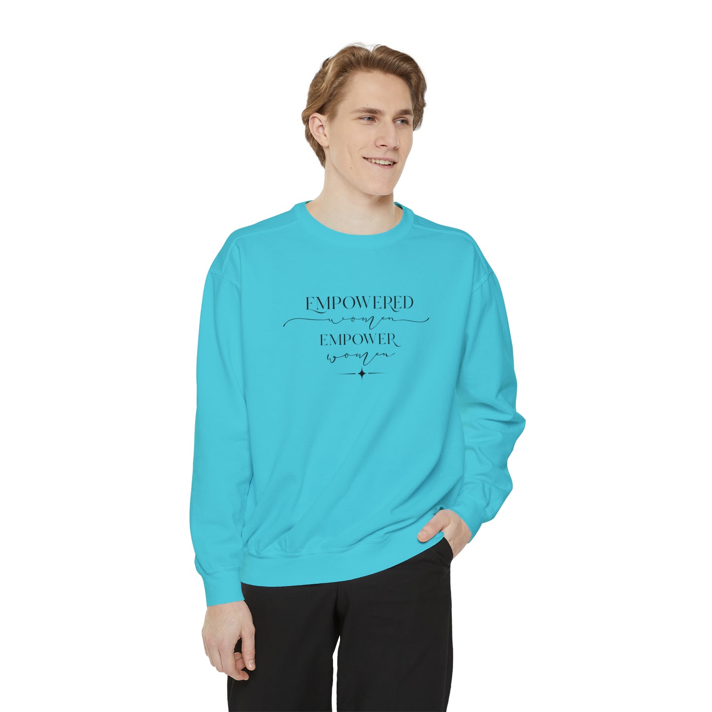 Empowered Women Empower Women Unisex Garment-Dyed Sweatshirt