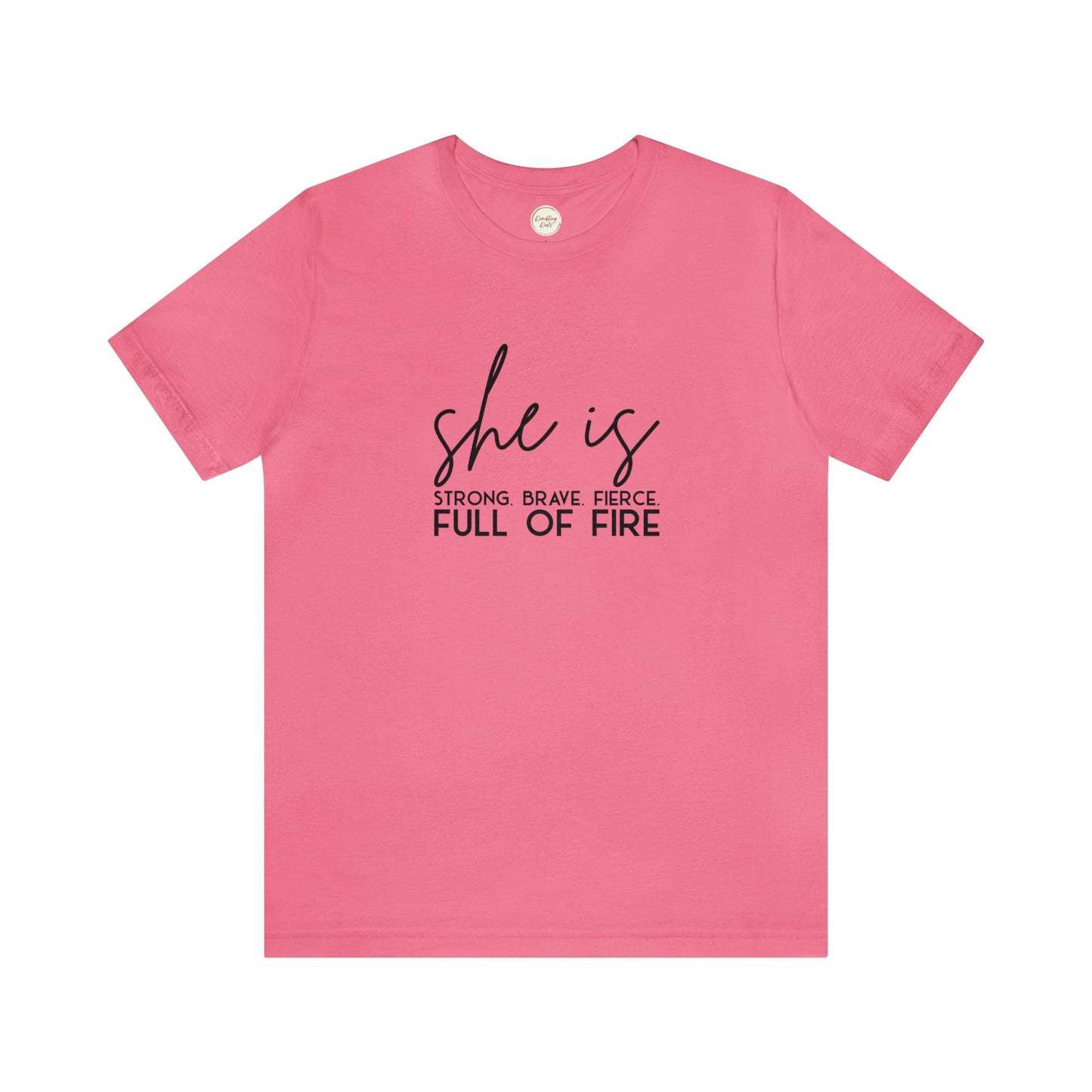 She is Strong Brave Fierce Full of Fire Unisex Jersey Short Sleeve Tee T-Shirt