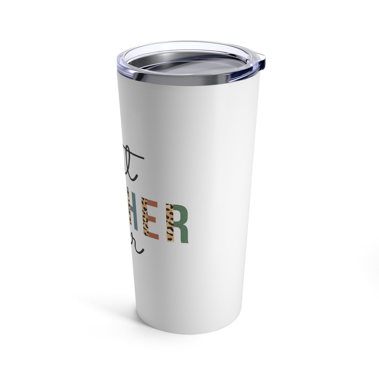 Best Teacher Ever Tumbler 20oz