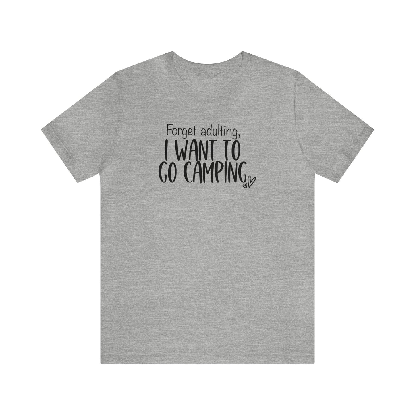 Forget Adulting I Want To Go Camping Jersey Short Sleeve Tee