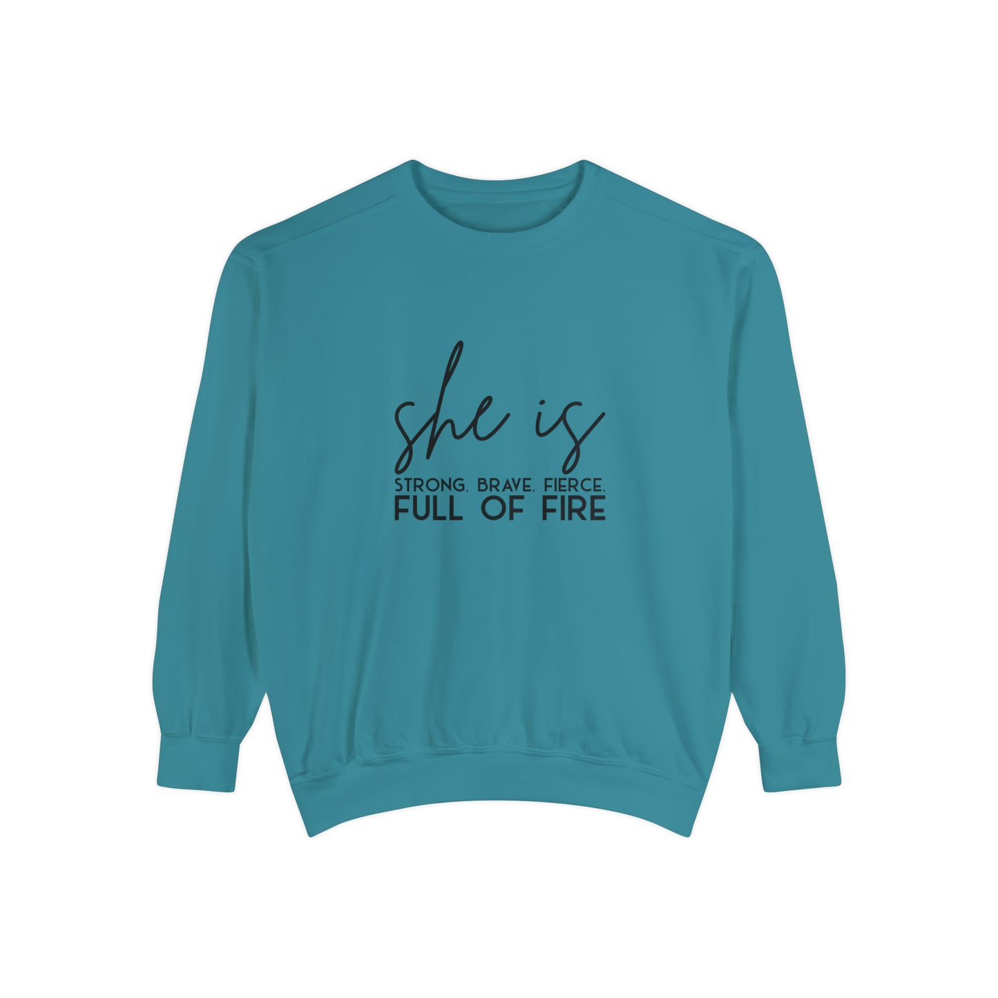 She is Strong Brave Fierce Full of Fire Unisex Garment-Dyed Sweatshirt