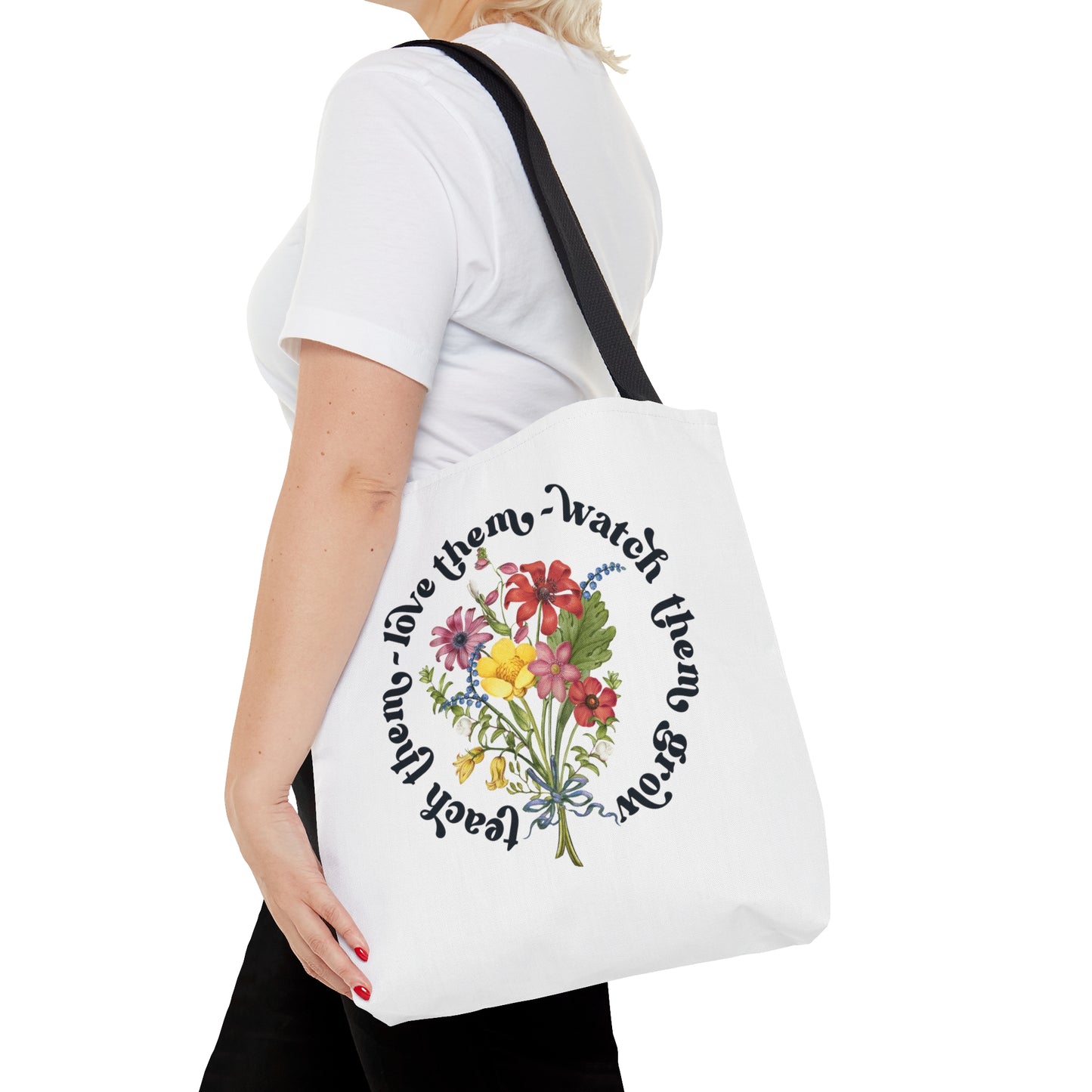 Wild Flower Teacher Tote Bag Shopping Bag Reusable Tote Love Them Watch Them Grow Teach Them