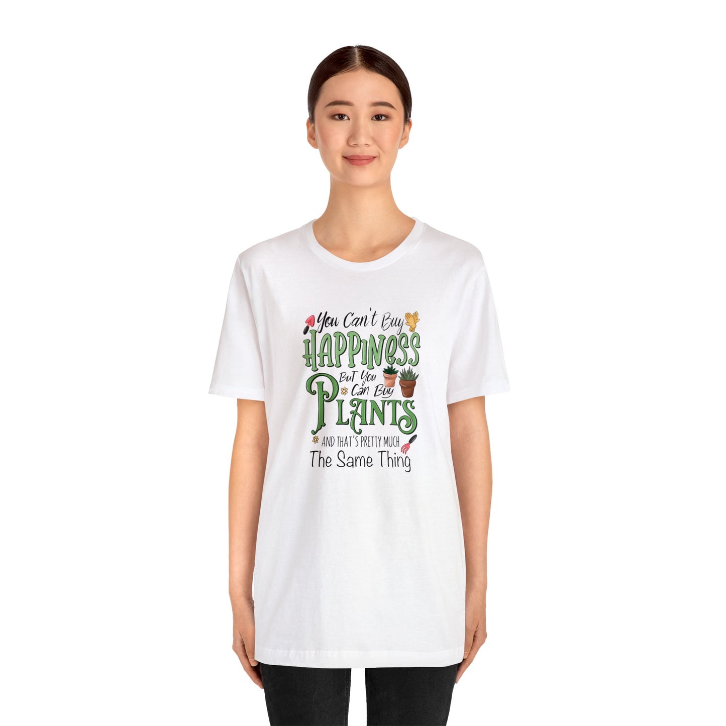 Copy of You Can't Buy Happiness But You Can Buy Plants Funny Shirt Unisex Jersey Short Sleeve Tee T-Shirt