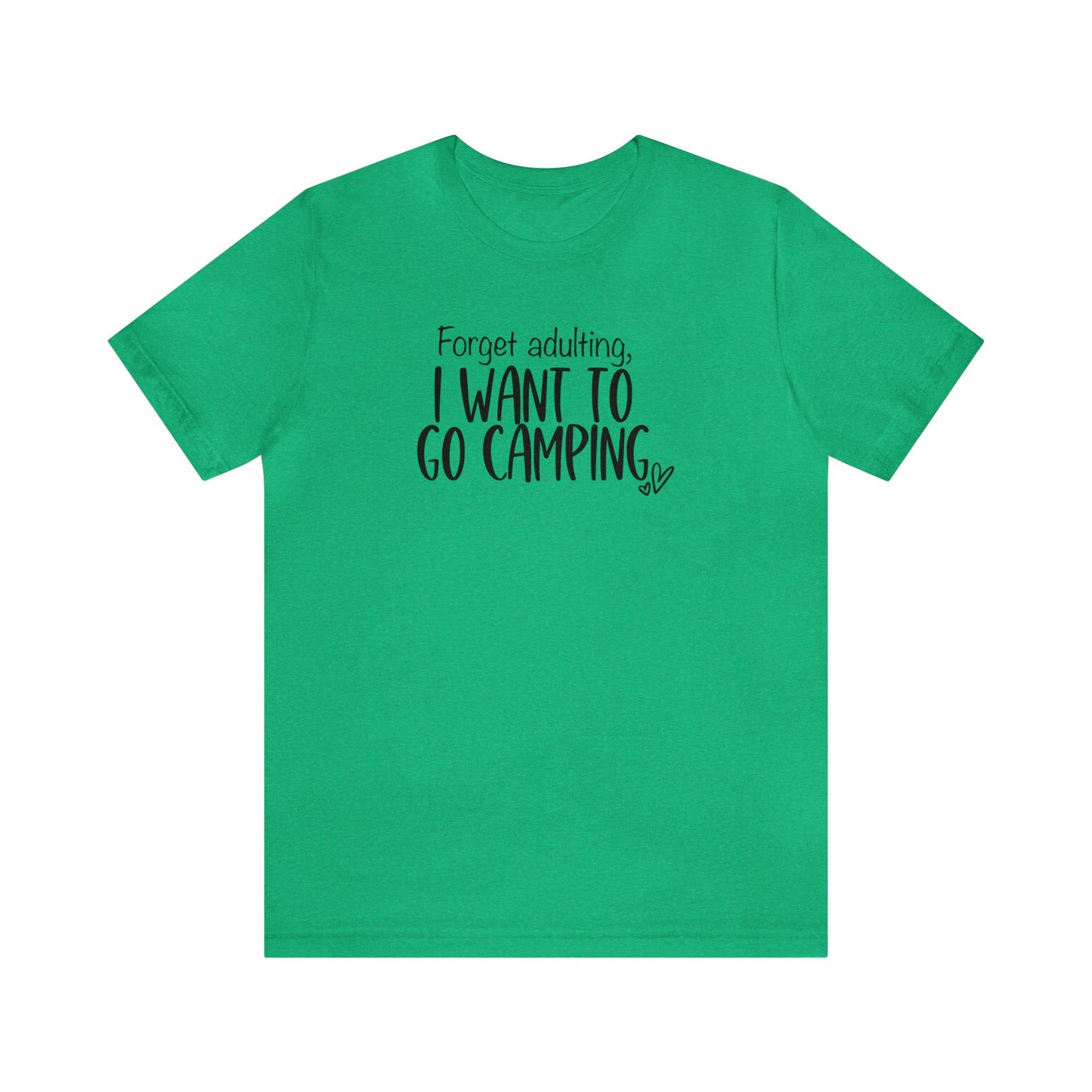 Forget Adulting I Want To Go Camping Jersey Short Sleeve Tee