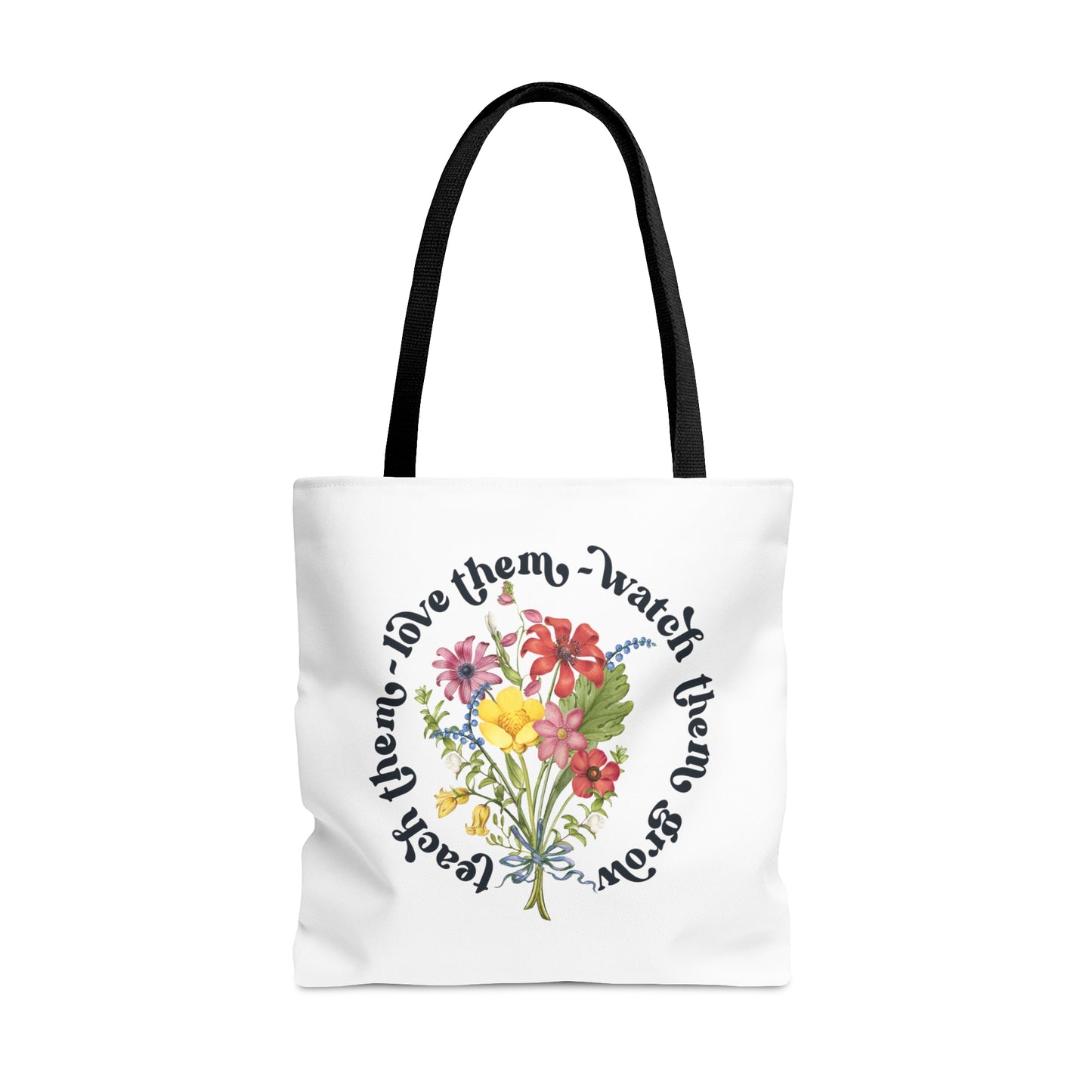 Wild Flower Teacher Tote Bag Shopping Bag Reusable Tote Love Them Watch Them Grow Teach Them