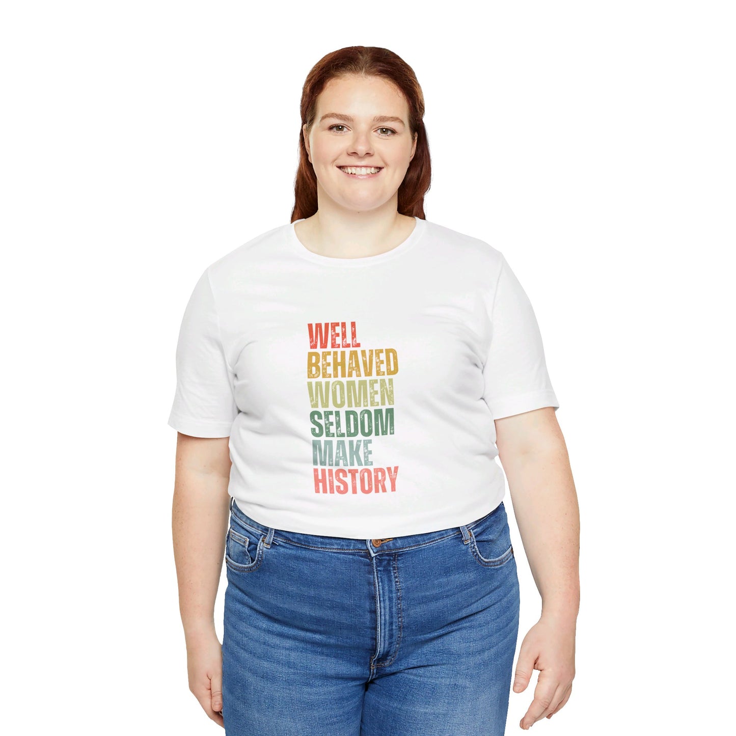 Well Behaved Women Motivational Unisex Jersey Short Sleeve Tee