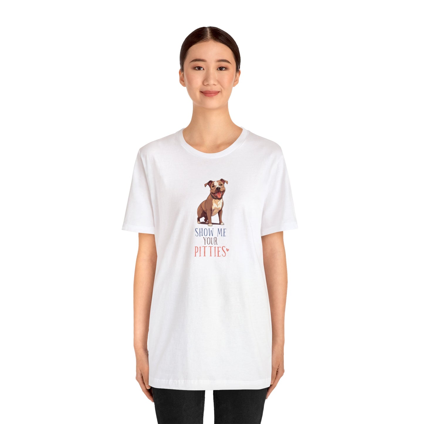 Show Me Your Pitties Unisex Jersey Short Sleeve Tee T-Shirt Punny Shirt