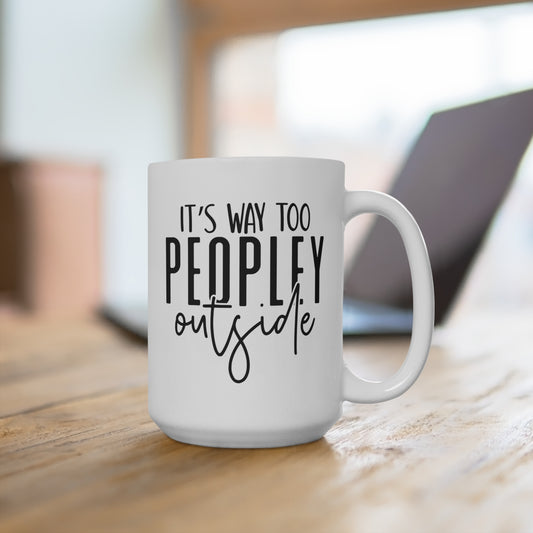 It's Way ro Peopley Outside Mug 15oz