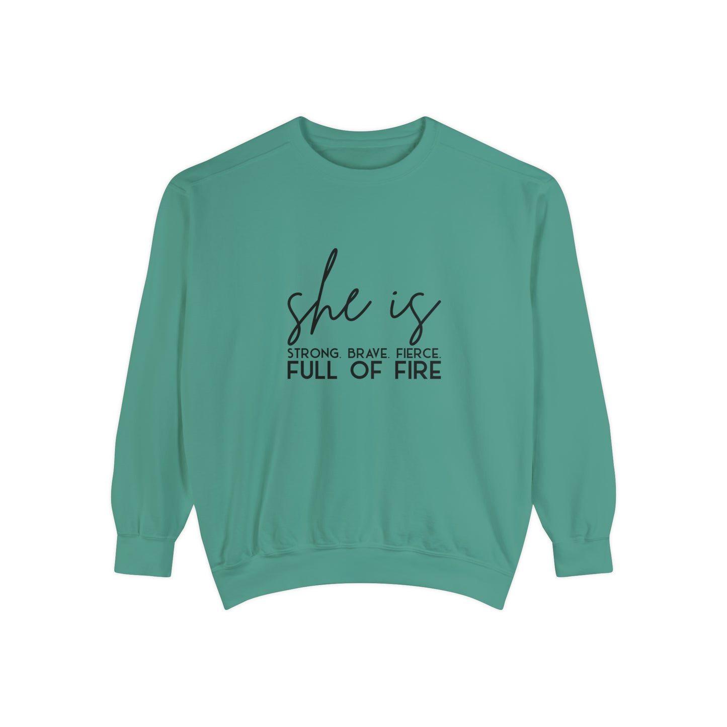 She is Strong Brave Fierce Full of Fire Unisex Garment-Dyed Sweatshirt