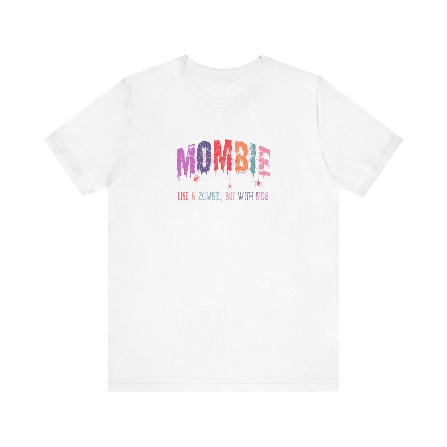 Mombie Unisex Jersey Short Sleeve Tee Halloween Shirt Funny Shirt