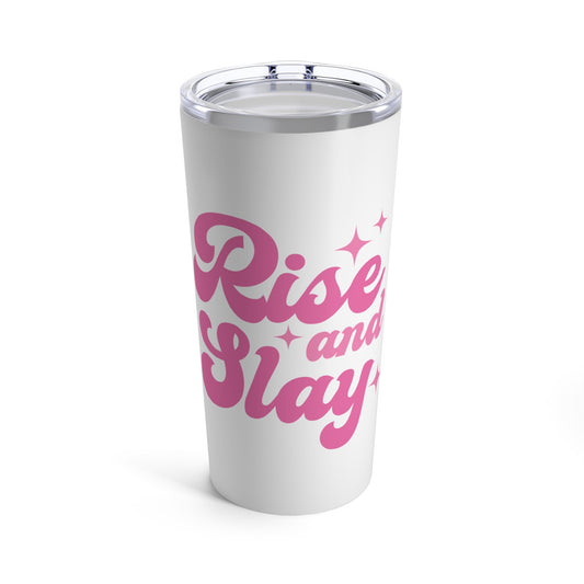 Rise and Slay Tumbler 20oz