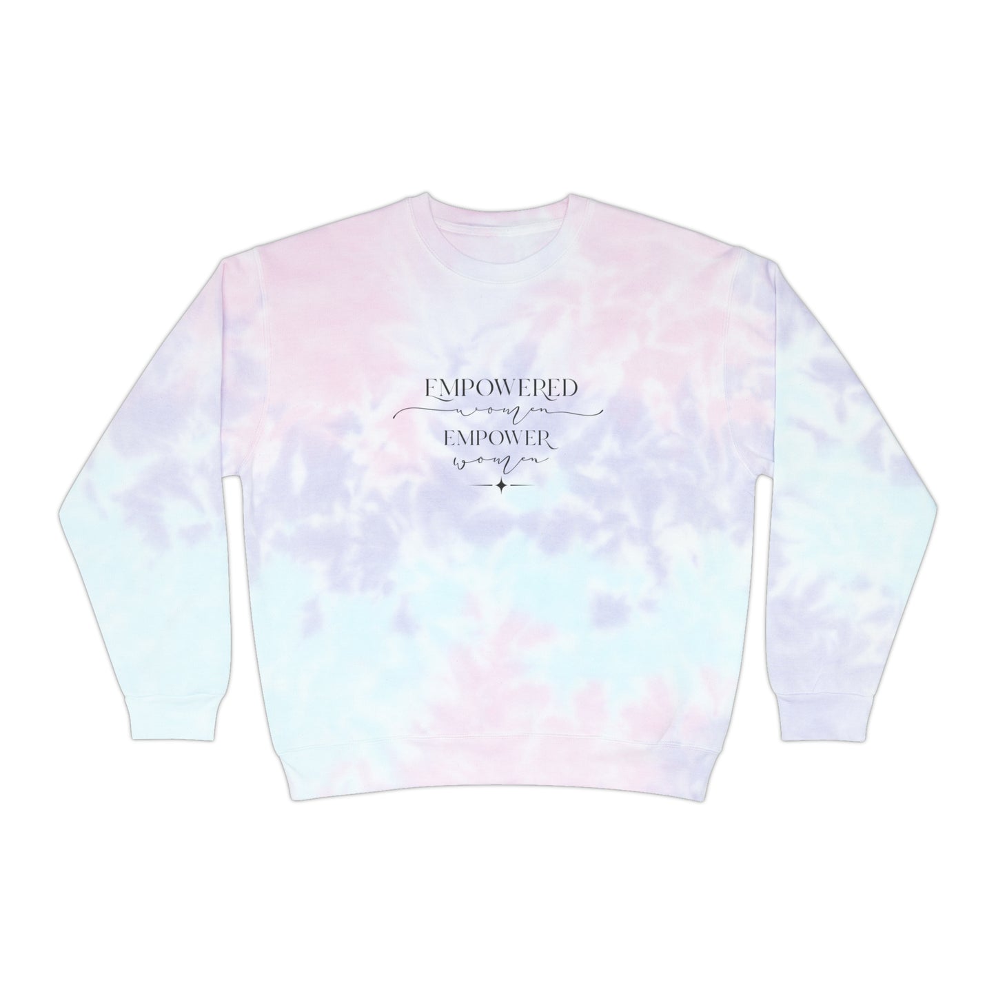 Empowered Women Empower Women Unisex Tie-Dye Sweatshirt