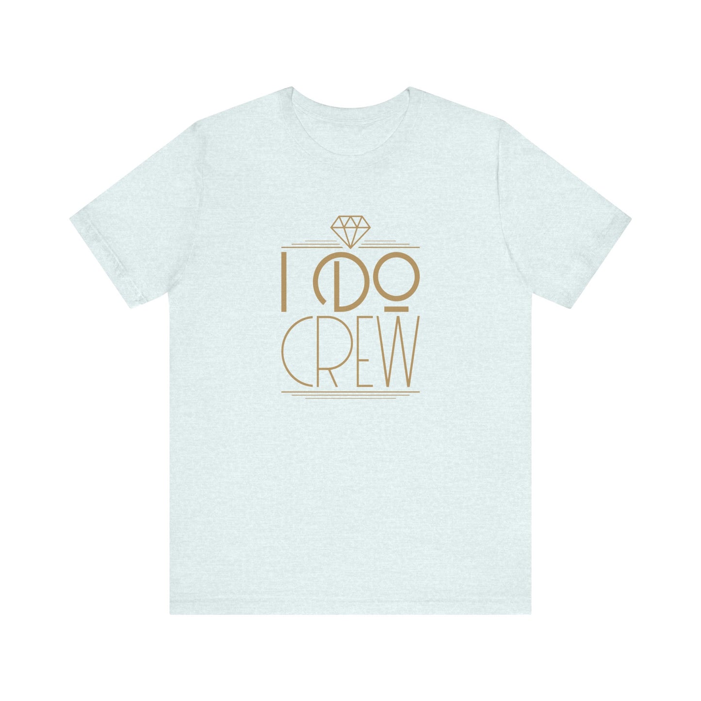 I Do Crew Art Deco Unisex Jersey Short Sleeve Tee Bachelorette Party Shirt