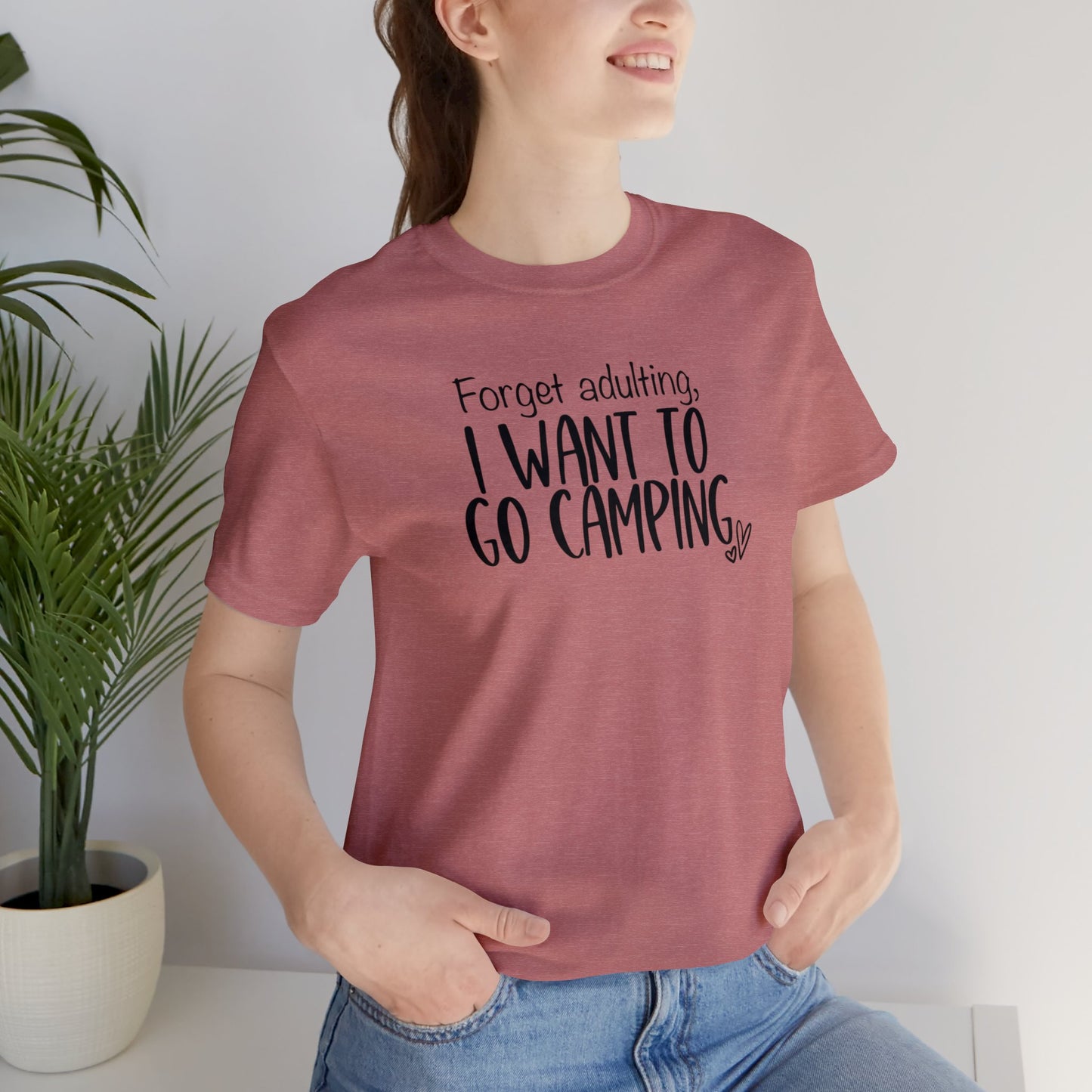 Forget Adulting I Want To Go Camping Jersey Short Sleeve Tee