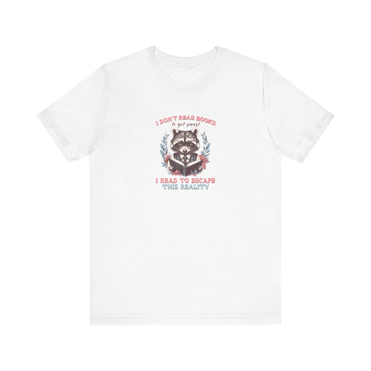 Read To Escape Book Shirt Unisex Jersey Short Sleeve Tee Racoon Shirt Funny Shirt