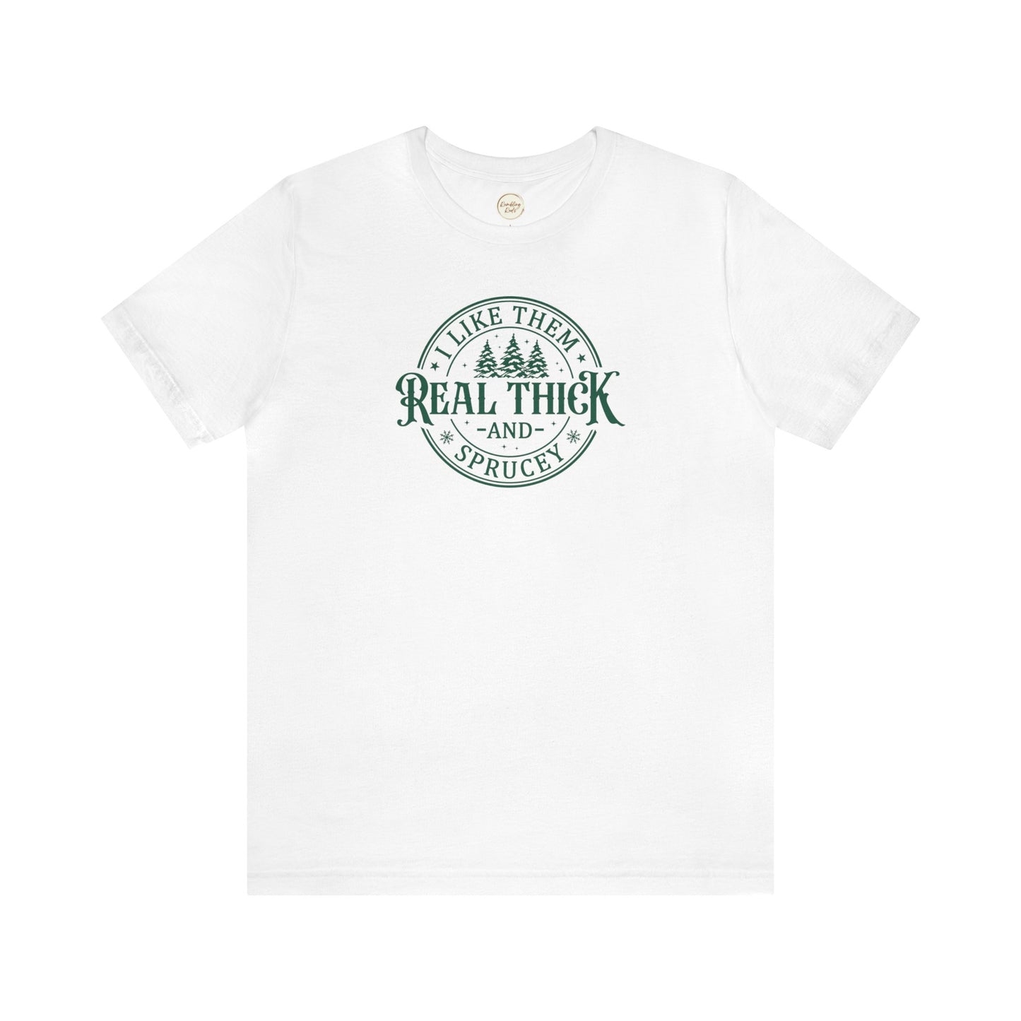 I Like Them Thick and Sprucey Unisex Jersey Tee