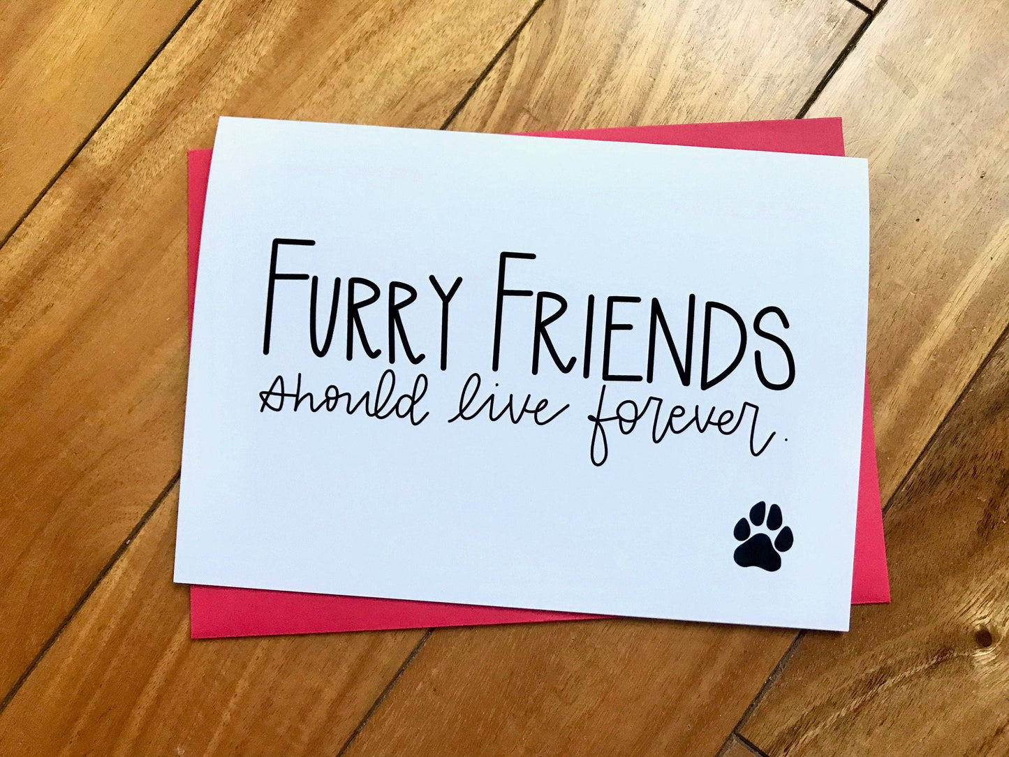 Furry Friends Should Live Forever Pet Sympathy Card