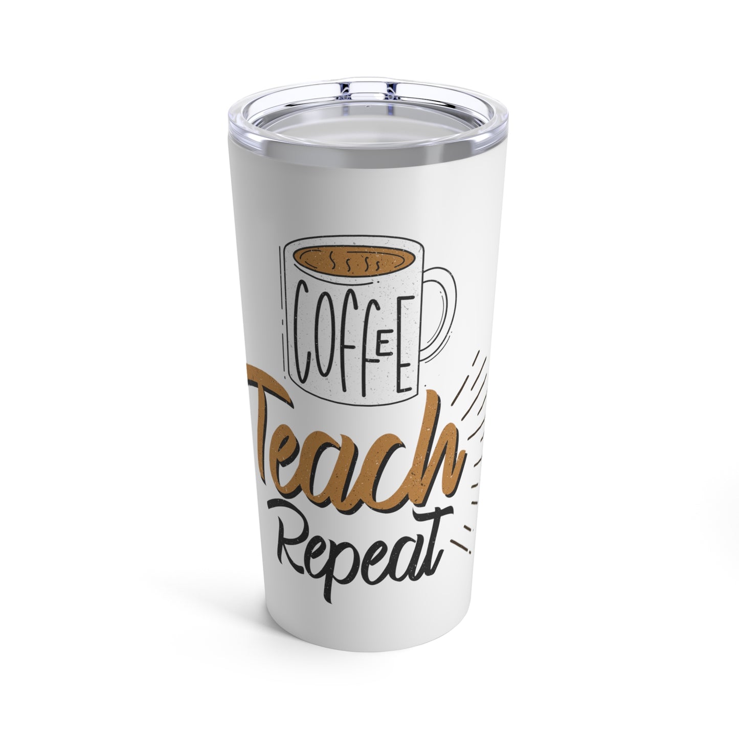 Coffee Teach Repeat Tumbler 20oz