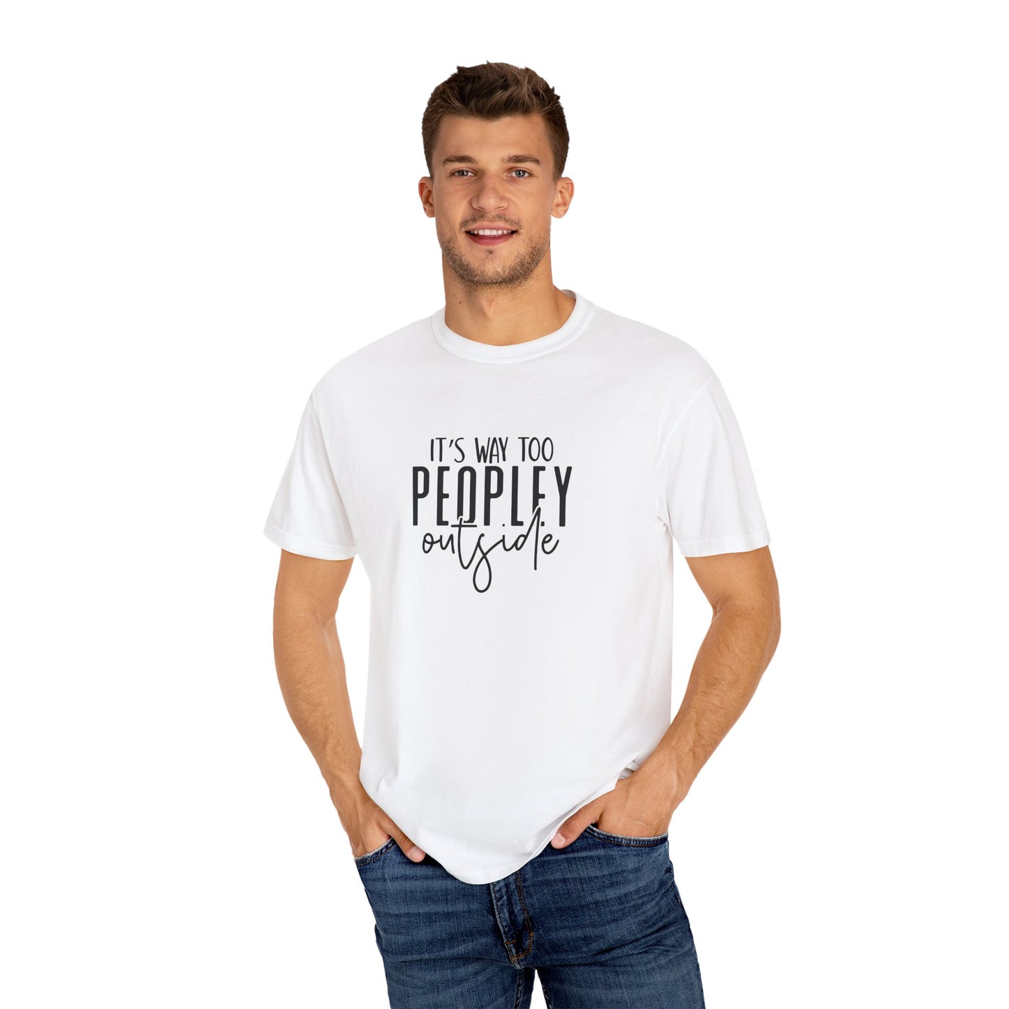 It's Too Peopley Tee, Sarcastic Graphic Shirt, Unisex T-shirt Gift, Introvert Humor Top, Snarky Saying Apparel