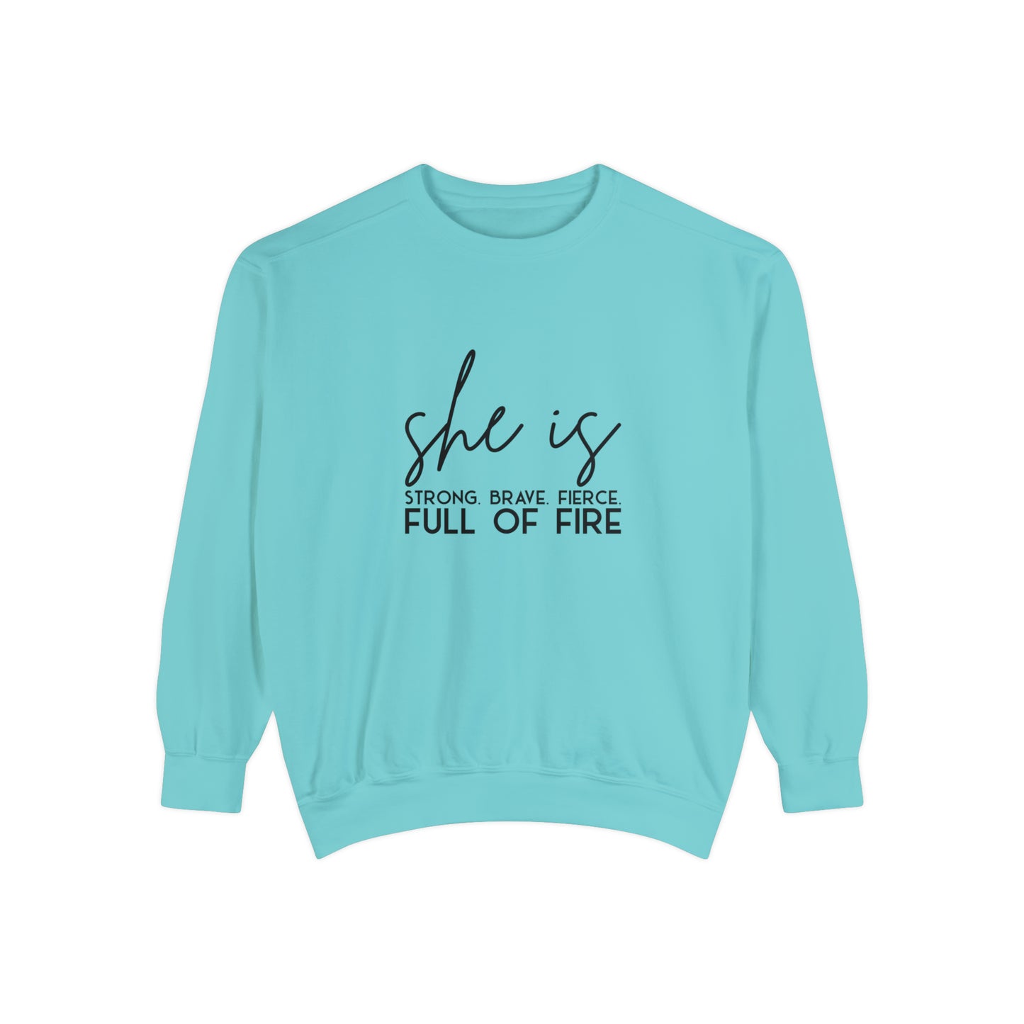 She is Strong Brave Fierce Full of Fire Unisex Garment-Dyed Sweatshirt