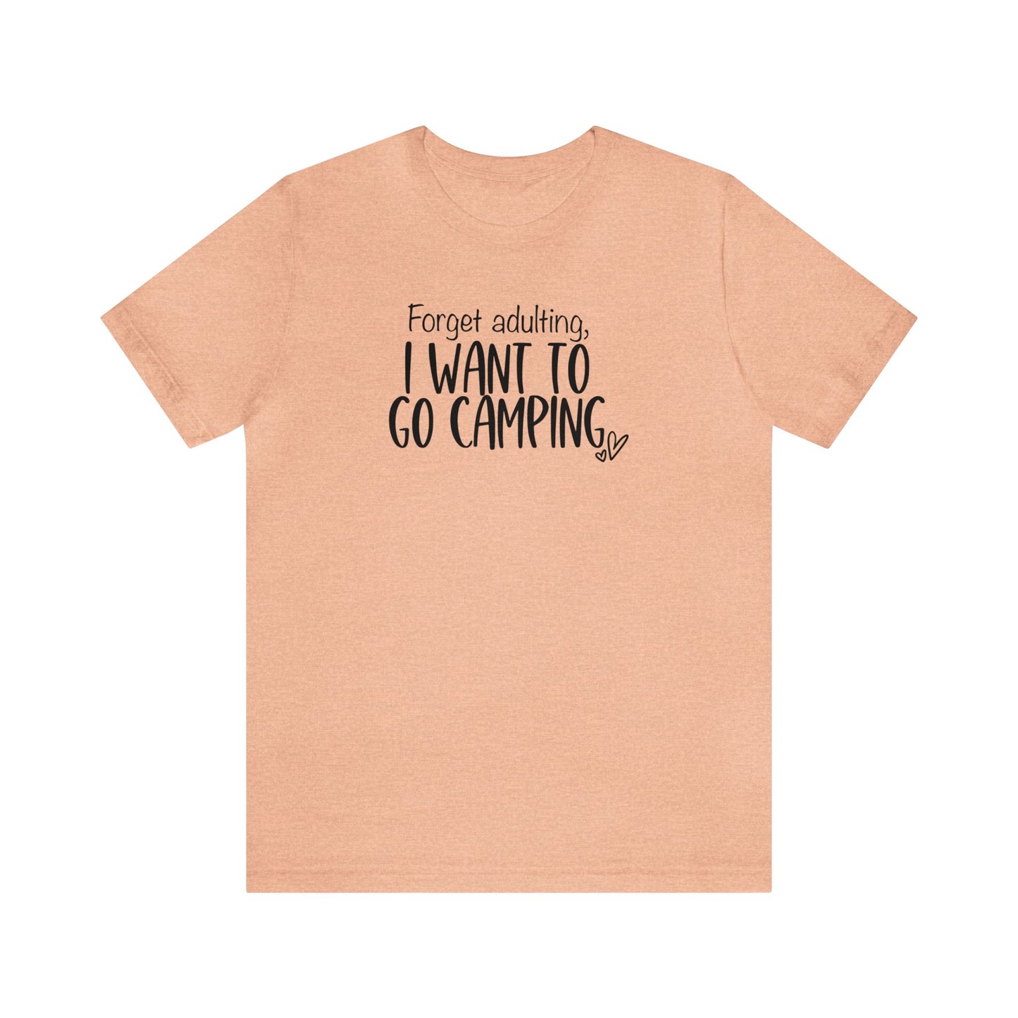 Forget Adulting I Want To Go Camping Jersey Short Sleeve Tee