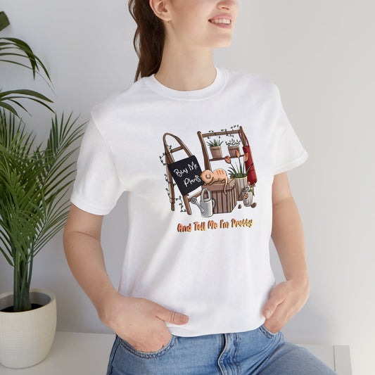 Buy me Plants and Call Me Pretty Shirt Unisex Jersey Short Sleeve Tee