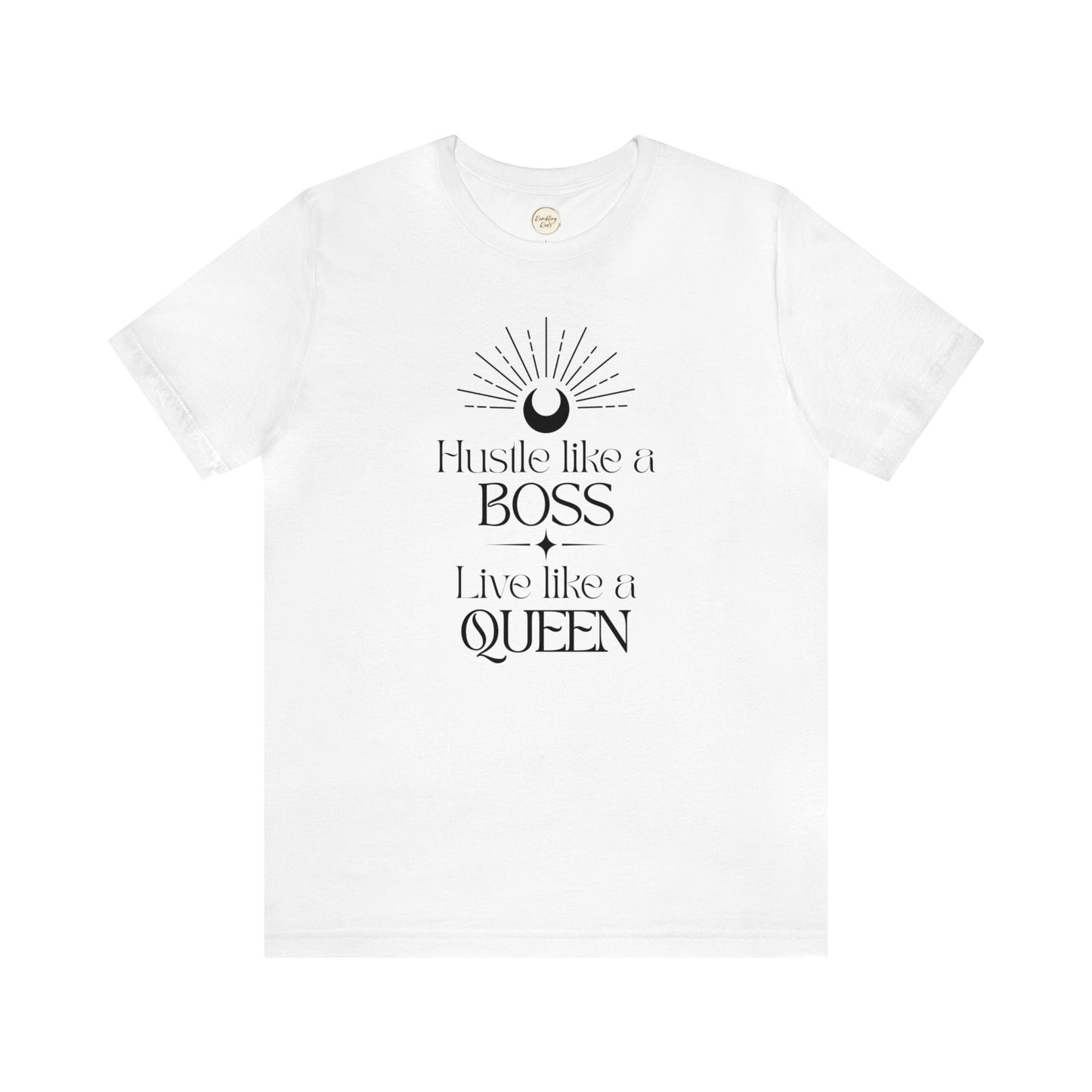 Hustle Like a Boss Live Like a Queen Unisex Jersey Short Sleeve Tee