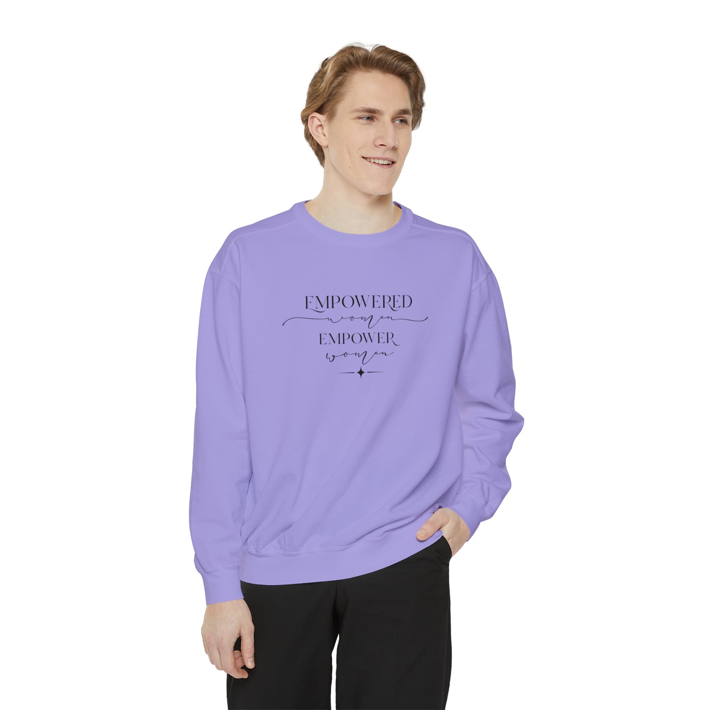 Empowered Women Empower Women Unisex Garment-Dyed Sweatshirt