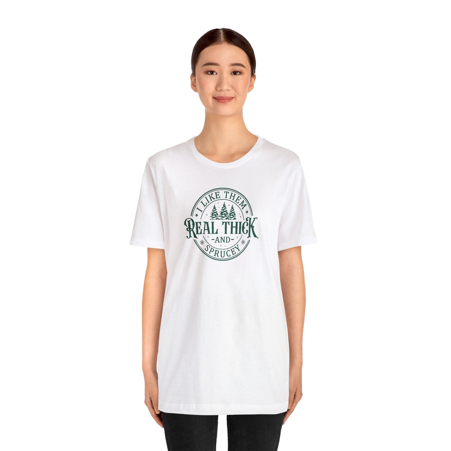 I Like Them Thick and Sprucey Unisex Jersey Tee