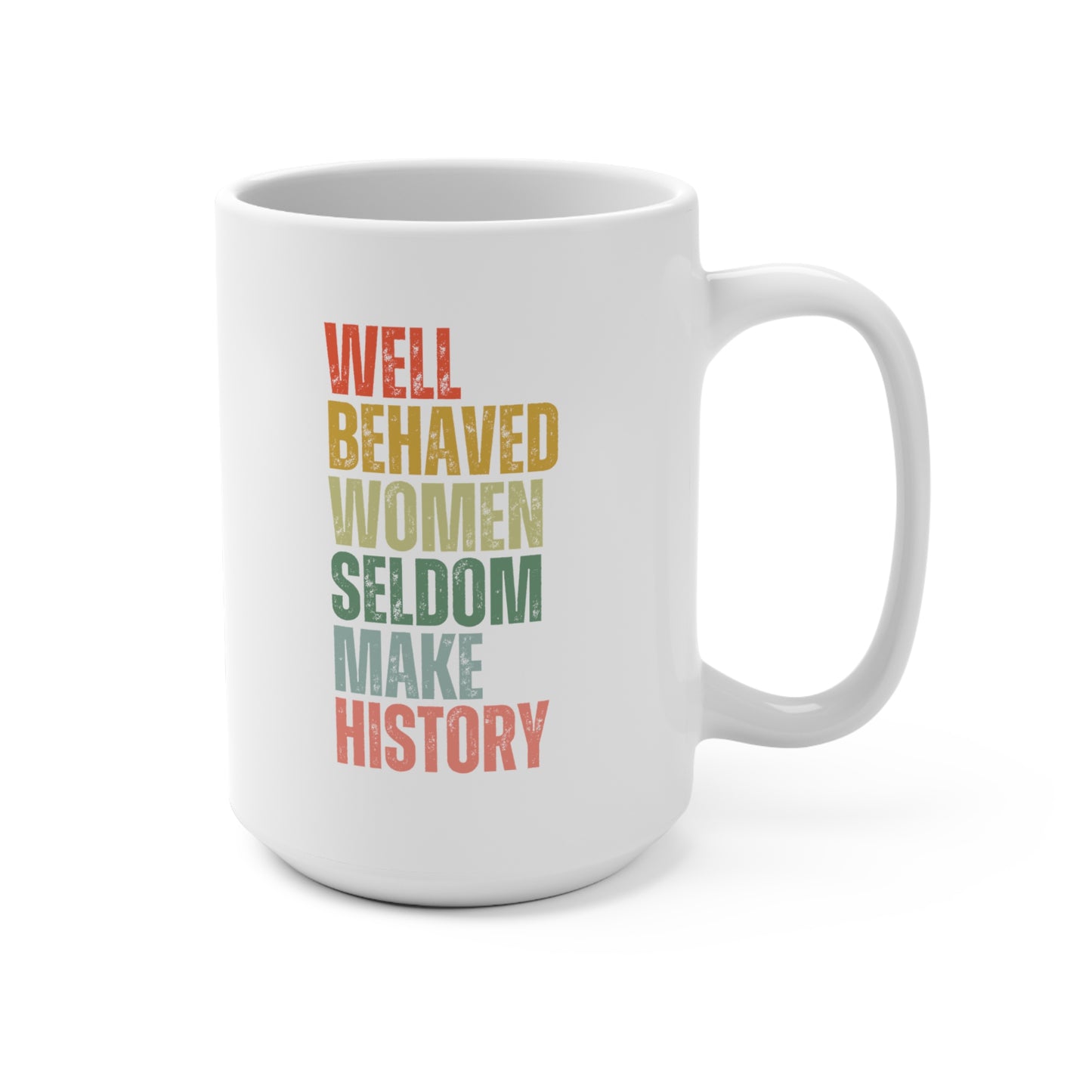 Well Behaved Women Mug 15oz