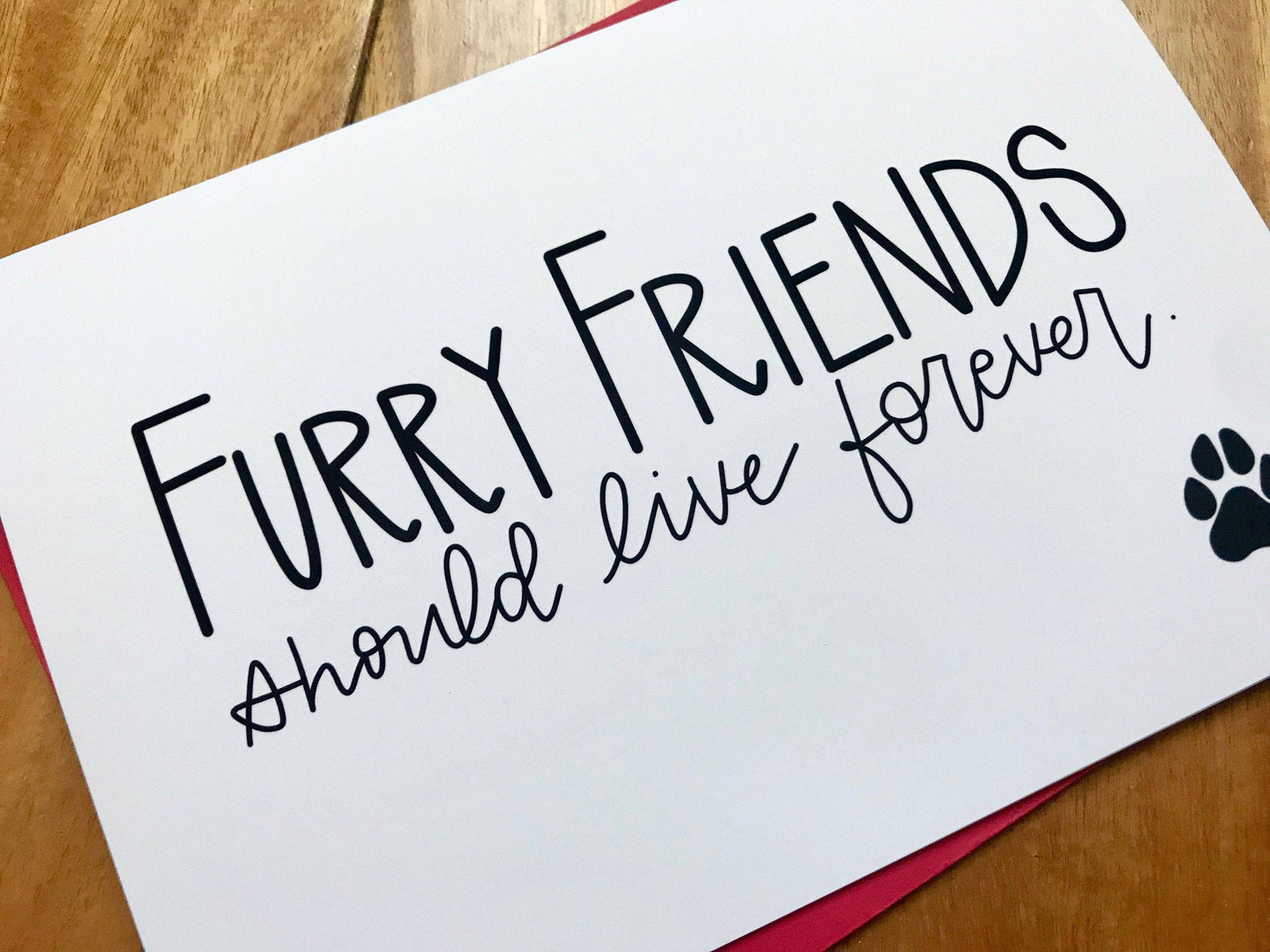 Furry Friends Should Live Forever Pet Sympathy Card