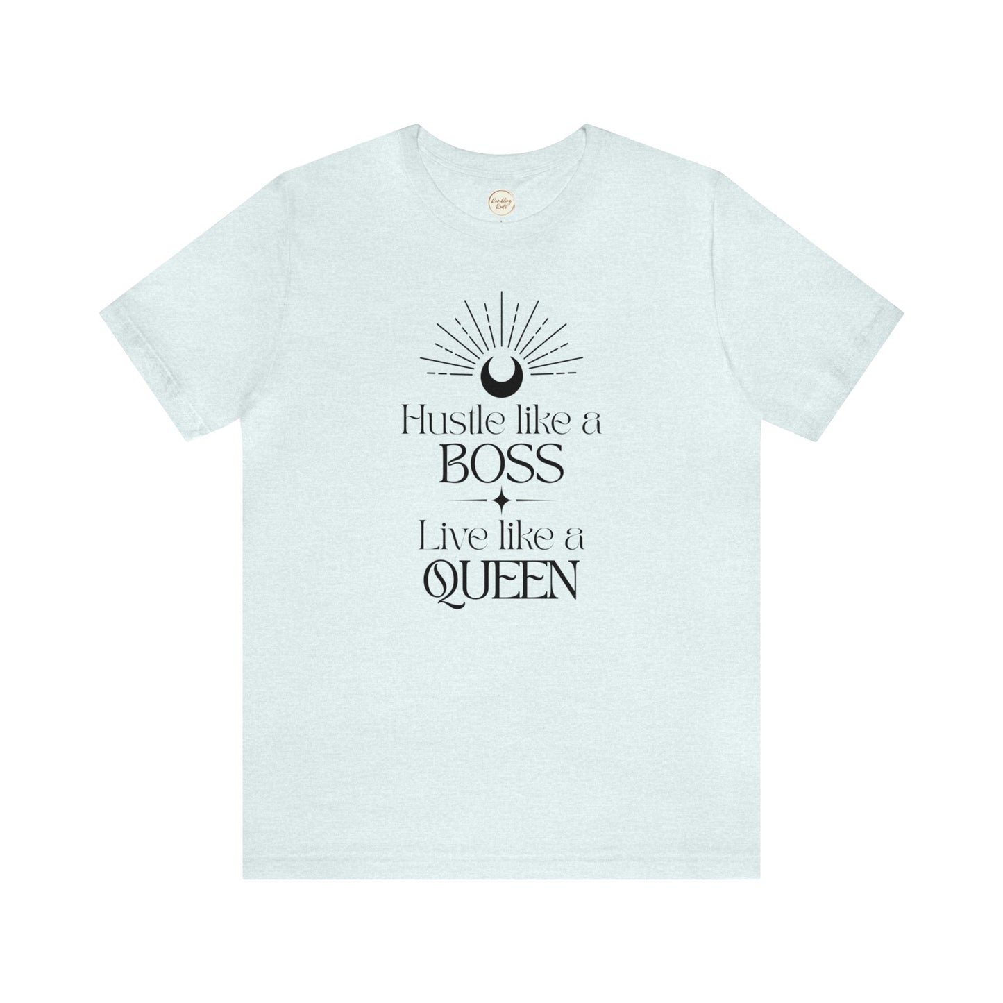 Hustle Like a Boss Live Like a Queen Unisex Jersey Short Sleeve Tee