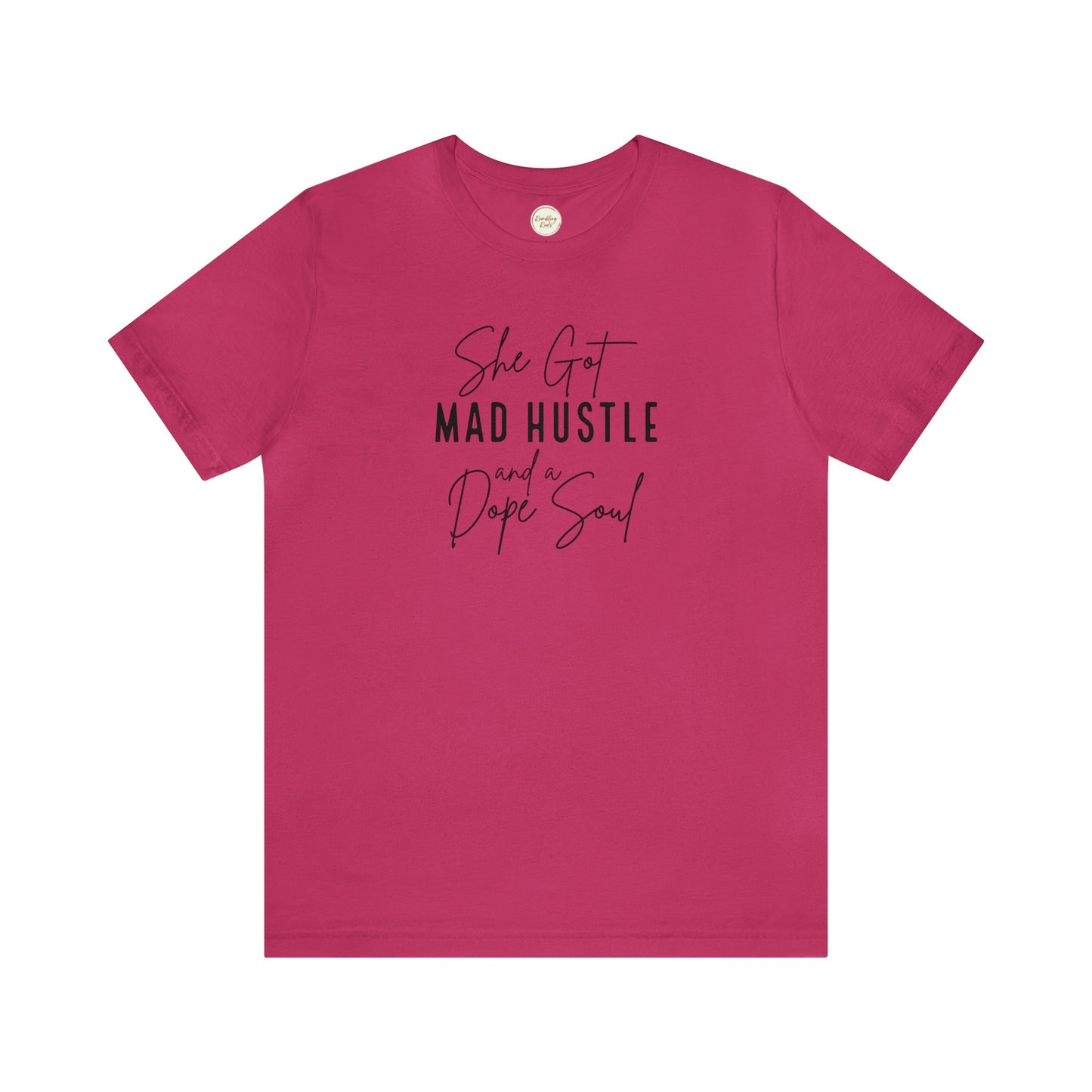 She Got Mad Hustle and A Dope Soul Unisex Jersey Short Sleeve Tee T-Shirt